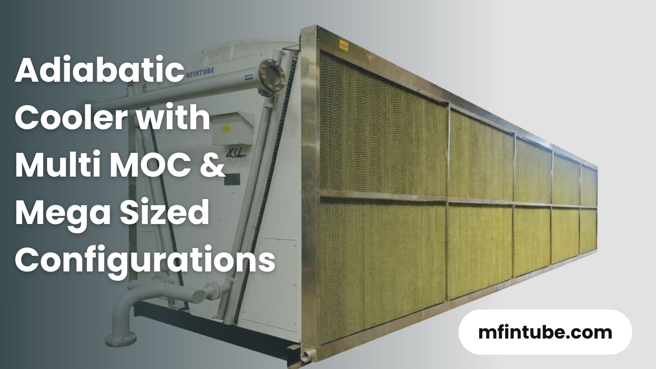 Adiabatic Cooler with Multi MOC & Mega Sized Configurations