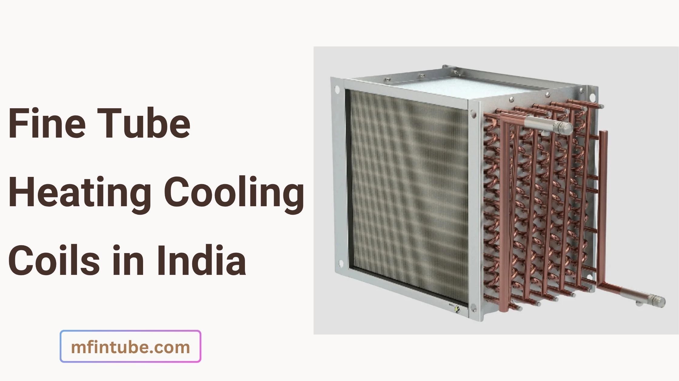 Fine Tube Heating Cooling Coils in India