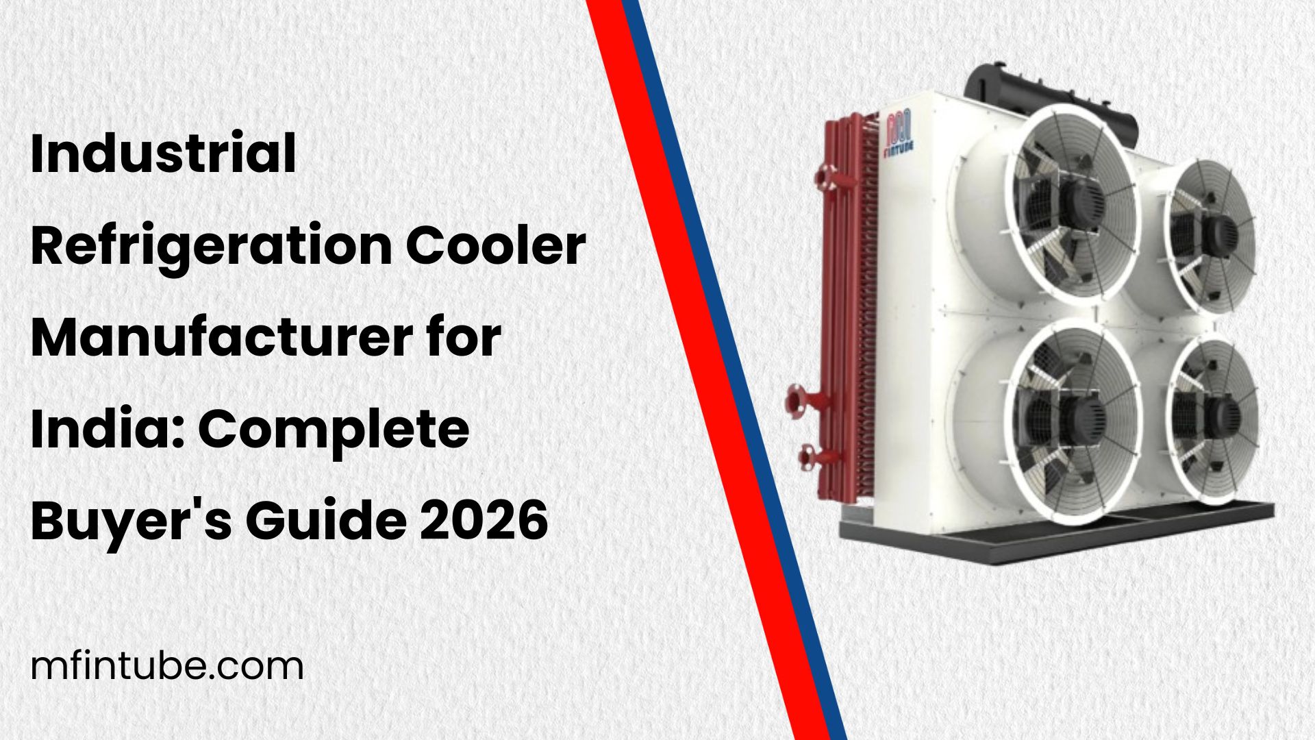 Industrial Refrigeration Cooler Manufacturer for India: Complete Buyer's Guide 2026